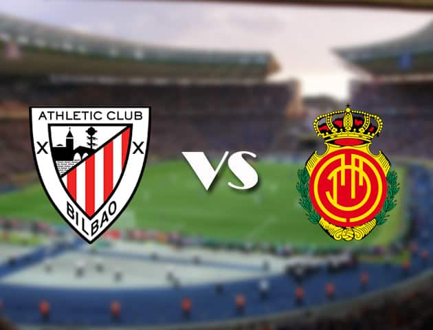 Soi kèo 12betvn trận đấu Ath Bilbao vs Mallorca, 14/09/2021 - VĐQG Tây Ban Nha