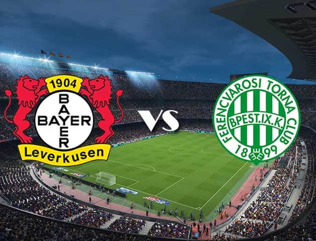 Soi kèo 12betvn trận đấu Bayer Leverkusen vs Ferencvaros, 16/09/2021 - Europa League