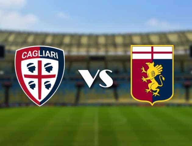 Soi kèo 12betvn trận đấu Cagliari vs Genoa, 12/09/2021 – VĐQG Ý [Serie A]