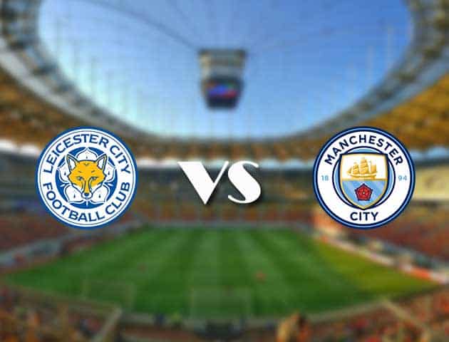 Soi kèo 12betvn trận đấu Leicester City vs Manchester City, 11/09/2021 – Ngoại hạng Anh