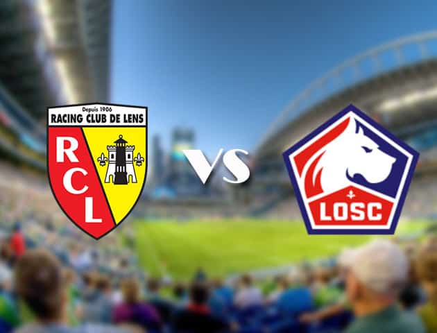 Soi kèo 12betvn trận đấu Lens vs Lille, 18/09/2021 - VĐQG Pháp