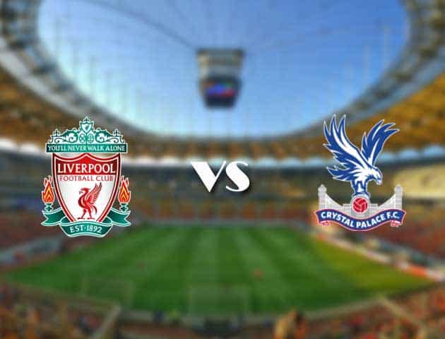 Soi kèo 12betvn trận đấu Liverpool vs Crystal Palace, 18/09/2021 - Ngoại hạng Anh