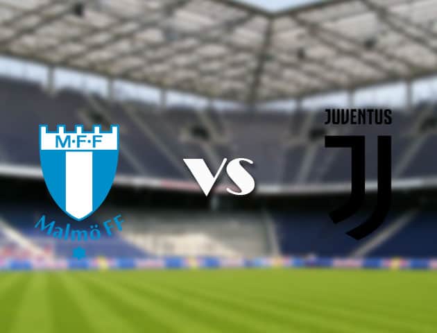 Soi kèo 12betvn trận đấu Malmo vs Juventus, 15/09/2021 - Champions League