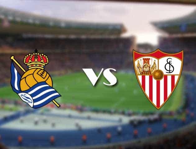 Soi kèo 12betvn trận đấu Real Sociedad vs Sevilla, 19/09/2021 - VĐQG Tây Ban Nha