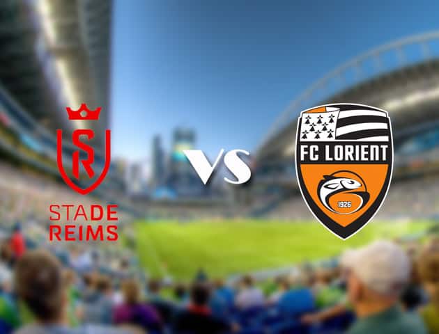 Soi kèo 12betvn trận đấu Reims vs Lorient, 19/09/2021 - VĐQG Pháp