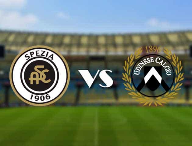 Soi kèo 12betvn trận đấu Spezia vs Udinese, 12/09/2021 - VĐQG Ý [Serie A]