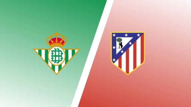 Soi kèo 12betvn Betis vs Atl. Madrid, 23/10/2022 - VĐQG Tây Ban Nha