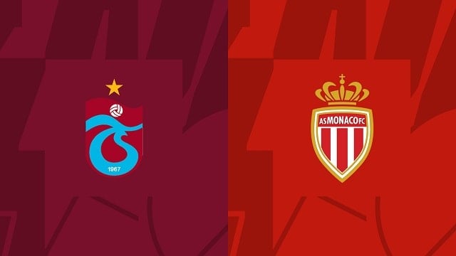 Soi kèo 12betvn Trabzonspor vs Monaco, 14/10/2022 - Europa League