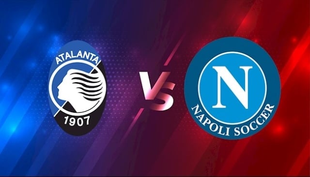 Soi kèo 12betvn Atalanta vs Napoli, 6/11/2022 - VĐQG Ý