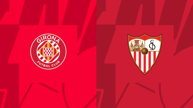 Soi kèo 12betvn Girona vs Sevilla, 14/01/2023 - VĐQG Tây Ban Nha