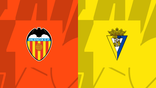 Soi kèo 12betvn Valencia vs Cadiz CF, 07/01/2023 - VĐQG Tây Ban Nha